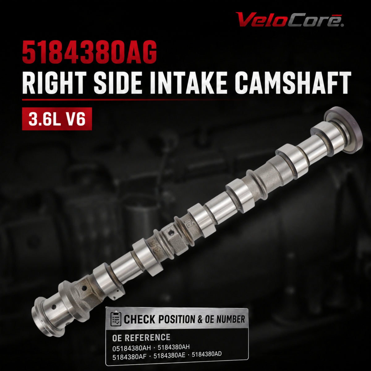 VeloCore Right Intake Camshaft 5184380AG Fit for Jeep Wrangler 3.6L V6 | compatible with Jeep Wrangler 2012-2016, Grand Cherokee 2011-2015, 3.6L V6 only, right intake, 5184380AH